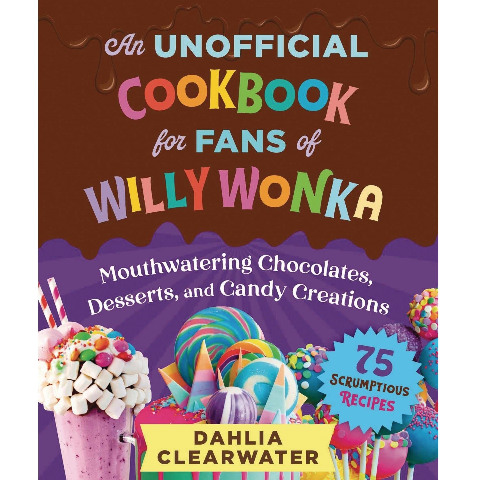 Unofficial Cookbook For Fans Of Willy Wonka HC Lootz Collectibles Unofficial Cookbook For Fans Of Willy Wonka HC Lootz Collectibles